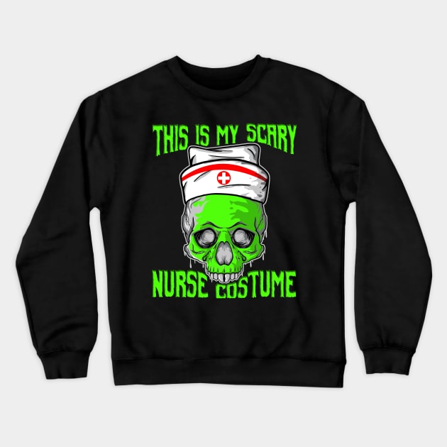 This Is My Scary Nurse Costume Skeleton Skull Halloween graphic Crewneck Sweatshirt by theodoros20